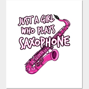 Just A Girl Who Plays Saxophone Female Saxophonist Posters and Art